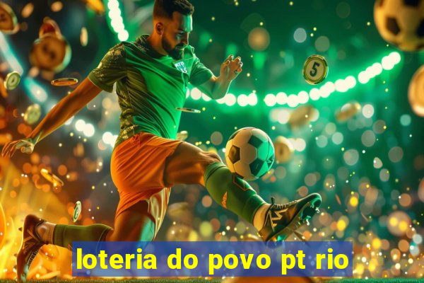 loteria do povo pt rio